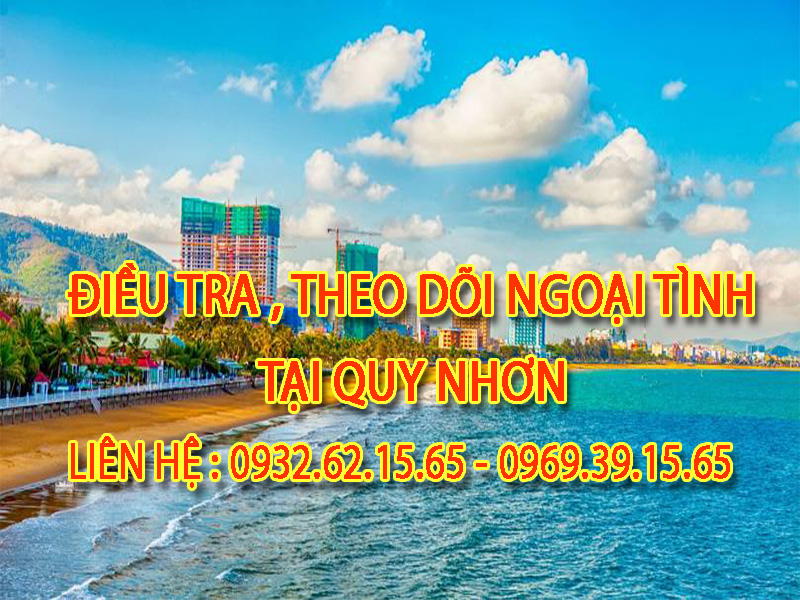 Dịch vụ điều tra ngoại tình uy tín tại Quy Nhơn 1